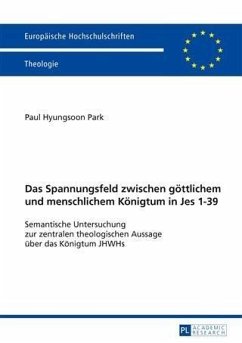 Das Spannungsfeld zwischen goettlichem und menschlichem Koenigtum in Jes 1-39 (eBook, PDF) - Park, Paul Hyungsoon