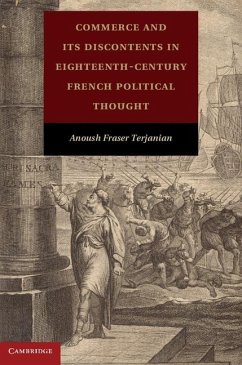 Commerce and its Discontents in Eighteenth-Century French Political Thought (eBook, ePUB) - Terjanian, Anoush Fraser