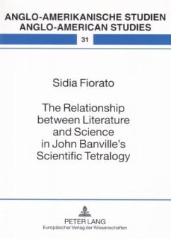 Relationship between Literature and Science in John Banville's Scientific Tetralogy (eBook, PDF) - Fiorato, Sidia