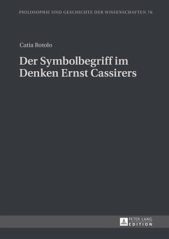 Der Symbolbegriff im Denken Ernst Cassirers (eBook, ePUB) - Catia Rotolo, Rotolo