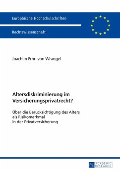 Altersdiskriminierung im Versicherungsprivatrecht? (eBook, ePUB) - Joachim Frhr. von Wrangel, Frhr. von Wrangel