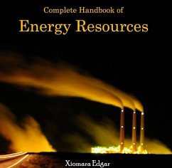 Complete Handbook of Energy Resources (eBook, PDF) - Edgar, Xiomara