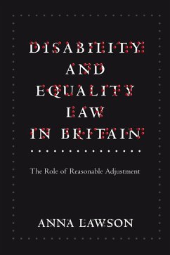 Disability and Equality Law in Britain (eBook, PDF) - Lawson, Anna Disability and Equality Law in Britain (eBook, PDF) - Lawson, Anna