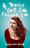 'If you've got 'Em flaunt 'Em (eBook, ePUB)