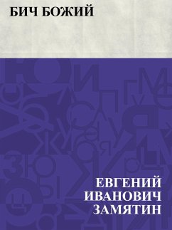 Bich bozhij (eBook, ePUB) - Zamyatin, Evgeny Ivanovich