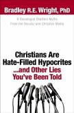 Christians Are Hate-Filled Hypocrites...and Other Lies You've Been Told (eBook, ePUB)