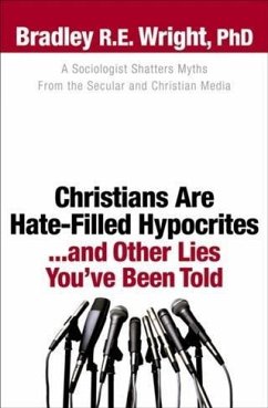 Cover Christians Are Hate-Filled Hypocrites...and Other Lies You've Been Told (eBook, ePUB)