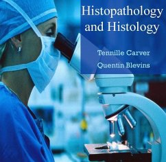 Histopathology and Histology (eBook, PDF) - Carver, Tennille Blevins