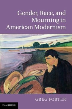 Gender, Race, and Mourning in American Modernism (eBook, ePUB) - Forter, Greg