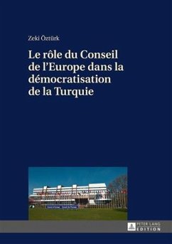 Le role du Conseil de l'Europe dans la democratisation de la Turquie (eBook, PDF) - Ozturk, Zeki