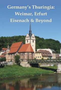 Cover Germany's Thuringia: Weimar, Erfurt, Eisenach & Beyond (eBook, ePUB)
