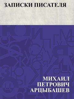 Zapiski pisatelja (eBook, ePUB) - Artsybashev, Mikhail Petrovich