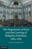 Huguenots of Paris and the Coming of Religious Freedom, 1685-1789 (eBook, ePUB)