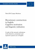 Illocutionary constructions in English: Cognitive motivation and linguistic realization (eBook, PDF)