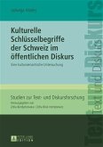 Kulturelle Schluesselbegriffe der Schweiz im oeffentlichen Diskurs (eBook, PDF)