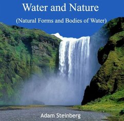 Water and Nature (Natural Forms and Bodies of Water) (eBook, PDF) - Steinberg, Adam