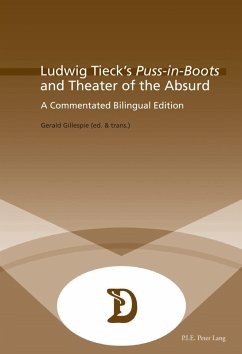 Ludwig Tieck's &quote;Puss-in-Boots&quote; and Theater of the Absurd (eBook, PDF) - Gillespie, Gerald
