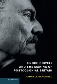 Enoch Powell and the Making of Postcolonial Britain (eBook, ePUB)