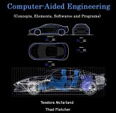 Computer-Aided Engineering (Concepts, Elements, Softwares and Programs) (eBook, PDF)