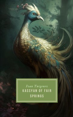 Kassyan of Fair Springs (eBook, ePUB) - Turgenev, Ivan