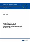 Geschaeftsfuehrer- und Gesellschafterhaftung wegen Insolvenzverschleppung bei der GmbH (eBook, ePUB)