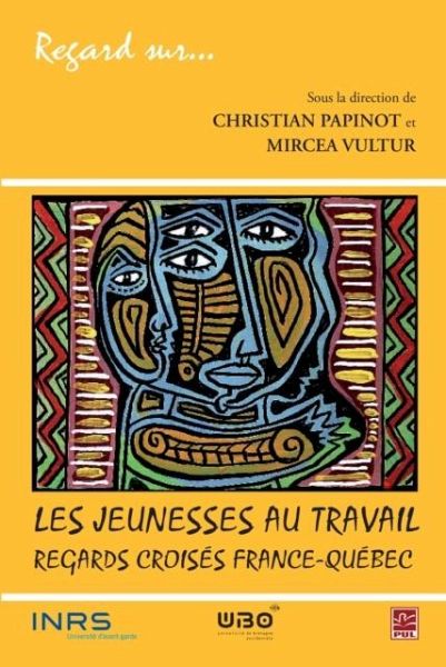 Les jeunesses au travail : regards croises France-Quebec (eBook, PDF) Les jeunesses au travail : regards croises France-Quebec (eBook, PDF)