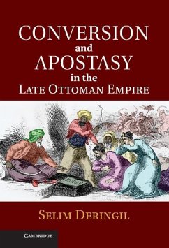 Conversion and Apostasy in the Late Ottoman Empire (eBook, ePUB) - Deringil, Selim