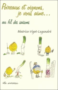 Cover Poireaux et oignons, je vous aime... au fil des saisons (eBook, PDF)