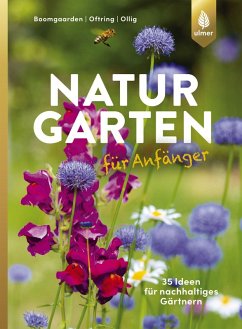 Naturgarten für Anfänger (eBook, PDF) - Boomgaarden, Heike; Oftring, Bärbel; Ollig, Werner