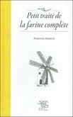 Petit traite de la farine complete (eBook, PDF) Petit traite de la farine complete (eBook, PDF)