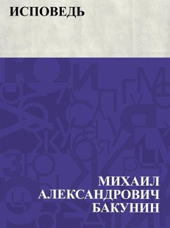 Ispoved' (eBook, ePUB) - Bakunin, Mikhail Aleksandrovich