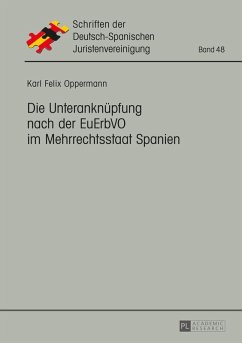 Die Unteranknuepfung nach der EuErbVO im Mehrrechtsstaat Spanien (eBook, ePUB) - Karl Felix Oppermann, Oppermann