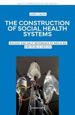 The Construction of Social Health Systems (eBook, PDF)