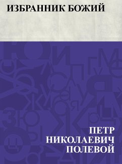 Izbrannik Bozhij (eBook, ePUB) - Polevoy, Peter Nikolayevich