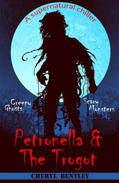 Petronella & The Trogot (eBook, ePUB) - Bentley, Cheryl
