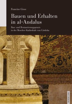 Bauen und Erhalten in al-Andalus (eBook, ePUB) - Francine Giese, Giese