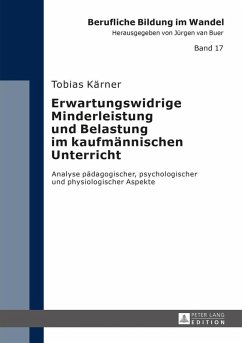 Erwartungswidrige Minderleistung und Belastung im kaufmaennischen Unterricht (eBook, ePUB) - Tobias Karner, Karner