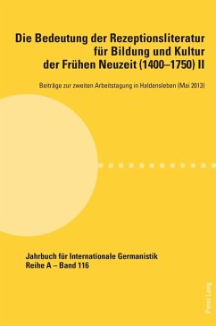 Die Bedeutung der Rezeptionsliteratur fuer Bildung und Kultur der Fruehen Neuzeit (1400-1750), Bd. II (eBook, PDF)