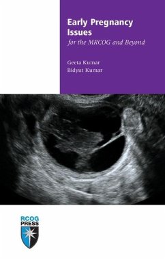 Early Pregnancy Issues for the MRCOG and Beyond (eBook, ePUB) - Kumar, Geeta