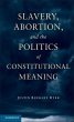 Slavery, Abortion, and the Politics of... - Bild 1