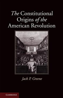 Constitutional Origins of the American Revolution (eBook, ePUB) - Greene, Jack P.