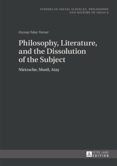 Philosophy, Literature, and the Dissolution of the Subject (eBook, PDF) - Talay, Zeynep