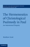Hermeneutics of Christological Psalmody in Paul (eBook, PDF) Hermeneutics of Christological Psalmody in Paul (eBook, PDF)
