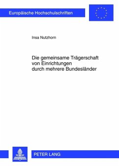 Die gemeinsame Traegerschaft von Einrichtungen durch mehrere Bundeslaender (eBook, PDF) - Nutzhorn, Insa