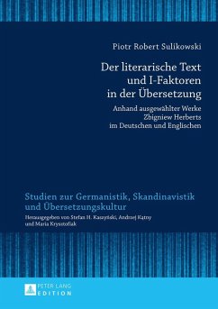 Der literarische Text und I-Faktoren in der Uebersetzung (eBook, ePUB) - Piotr Sulikowski, Sulikowski