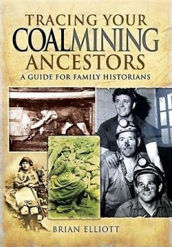 Tracing Your Coalmining Ancestors (eBook, ePUB) - Elliott, Brian