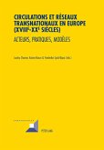 Circulations et reseaux transnationaux en Europe (XVIII e -XX e siecles) (eBook, PDF)