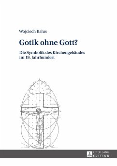 Gotik ohne Gott? (eBook, ePUB) - Wojciech Balus, Balus
