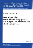 Das Allgemeine Gleichbehandlungsgesetz als Aufgabe und Instrument des Betriebsrates (eBook, PDF)