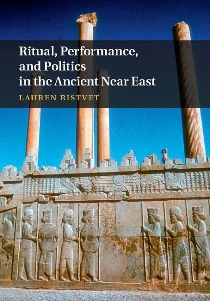 Ritual, Performance, and Politics in the Ancient Near East (eBook, ePUB)
